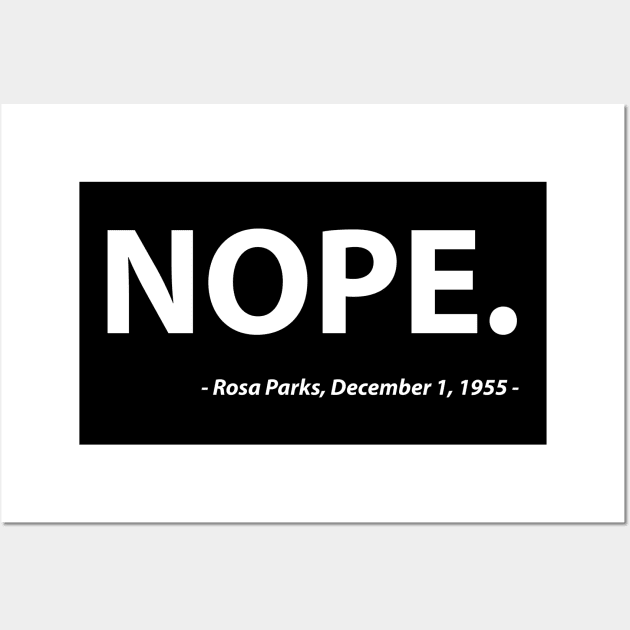 Nope, What Rosa Parks said Wall Art by Alema Art